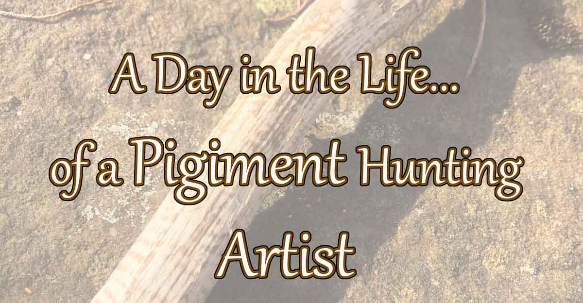 A humorous account of a day in the life of a pigment hunting artist.