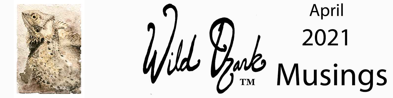 Header for the April 2021 issue of Wild Ozark Musings