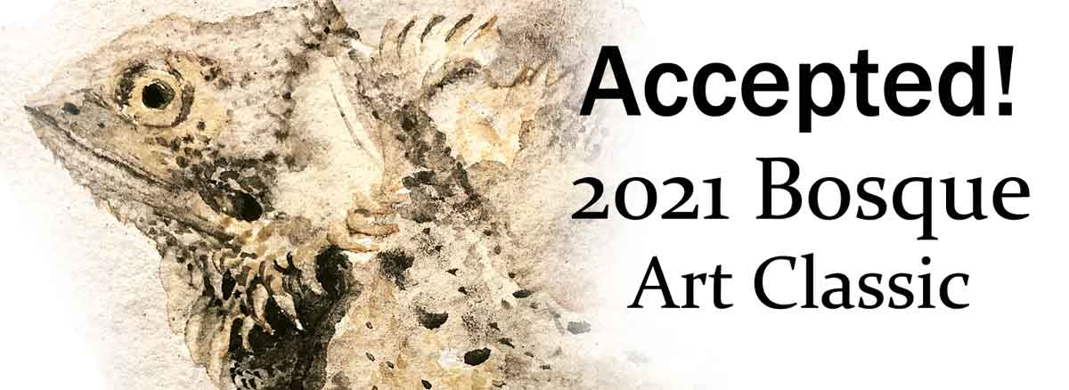 Bosque Art Classic 2021 title for my post about exhibit acceptance.