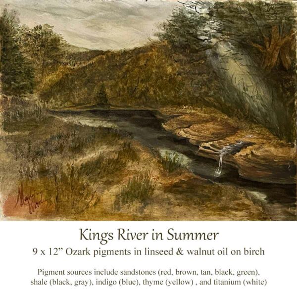 The finished Kings River in Summer, oils on birch featuring Ozark pigments by Madison Woods.
