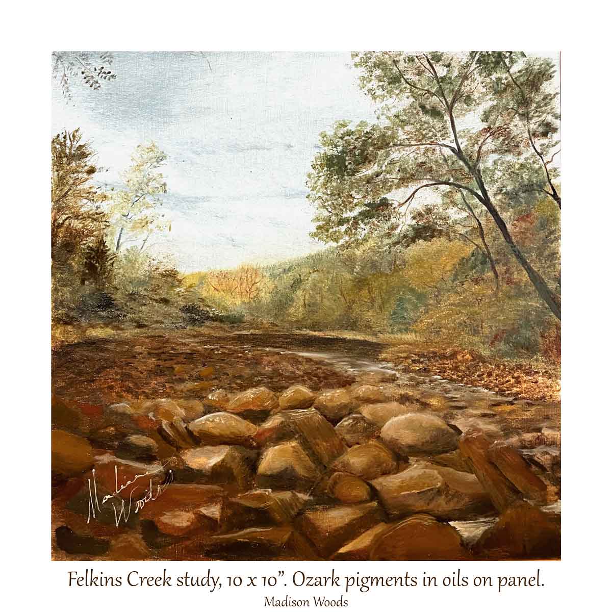 A painting of Felkins creek in Ozark pigments in oils by Madison Woods.